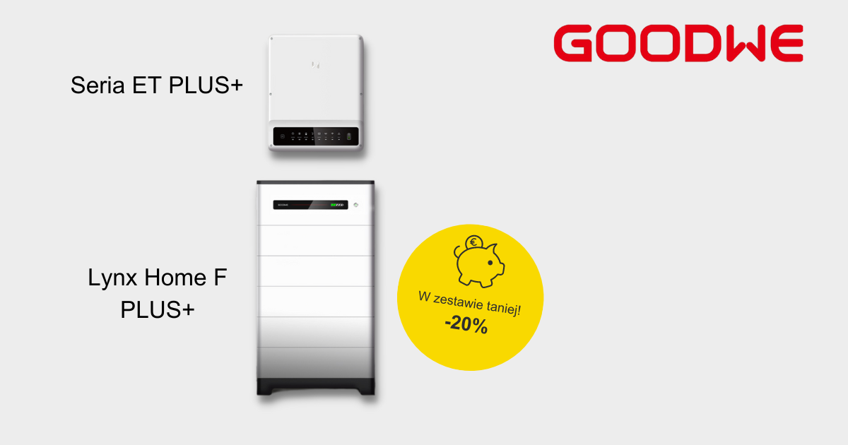 Falownik GoodWe ET PLUs+ a pod nim magazyn energii GoodWe Lynx F PLUS+. Po ich prawej stronie żółte kółko z grafiką świnki skarbonki i informacja o promocji -20%. W prawym górnym rogu logo GoodWe.